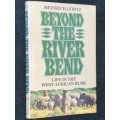 BEYOND THE RIVER BEND - LIFE IN THE WEST AFRICAN BUSH BY HEINRICH GORTZ