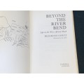 BEYOND THE RIVER BEND - LIFE IN THE WEST AFRICAN BUSH BY HEINRICH GORTZ