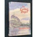 THE LATTER DAYS BY P.R. REID AUTHOR OF THE COLDITZ STORY