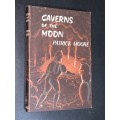 CAVERNS OF THE MOON BY PATRICK MOORE 1964 1ST EDITION