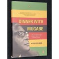 DINNER WITH MUGABE BY HEIDI HOLLAND SIGNED
