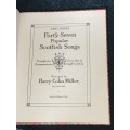 FORTY SEVEN POPULAR SCOTTISH SONGS ARRANGED BY HARRY COLIN MILLER FIRST SERIES