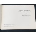 J.M.W. TURNER WATERCOLOURS FROM THE BRITISH MUSEUM CPT/PRETORIA GALLERIES 1978