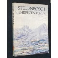 STELLENBOSCH THREE CENTURIES