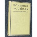 ROVERING TO SUCCESS A BOOK OF LIFE-SPORT FOR YOUNG MEN BY SIR R. BADEN-POWELL