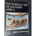 THE BUSHMEN ART OF SOUTHERN AFRICA BY BERT WOODHOUSE