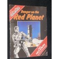 DANGER ON THE RED PLANET - ADVENTURE KNOWLEDGE