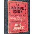 THE ASPARAGUS TRENCH AN AUTOBIOGRAPHICAL BEGINNING BY KOHN LODWICK
