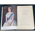 ELIZABETH OUR QUEEN BY RICHARD DIMBLEBY