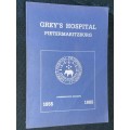 GREY`S HOSPITAL PIETERMARITZBURG 1855 - 1985 COMMEMORATIVE BROCHURE
