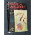 TROPICAL AQUARIUMS, PLANTS & FISHES BY LAURENCE WELLS