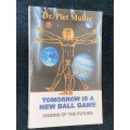 TOMORROW IS A NEW BALL GAME VISIONS OF THE FUTURE BY DR. PIET MULLER