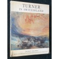 TURNER IN SWITZERLAND BY JOHN RUSSELL AND ANDREW WILTON