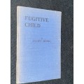 FUGITIVE CHILD BY JULIET KONIG 1945
