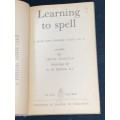 LEARNING TO SPELL A BOOK FOR CHILDREN AGED 6 TO 12 WRITTEN BY IRENE MARTYN