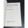 ECHOES OF ANGER BY DAMON GALGUT 1ST 1983