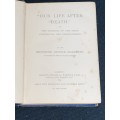 OUR LIFE AFTER DEATH BY THE REVEREND ARTHUR CHAMBERS 1894