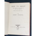 HOW TO SHOOT BY ROBERT CHURCHILL  1932