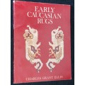EARLY CAUCASIAN RUGS BY CHARLES GRANT ELLIS