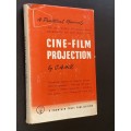 CINE-FILM PROJECTION A PRACTICAL MANUAL BY C.A. HILL