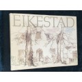 EIKESTAD A COLLECTION OF PEN AND WASH DRAWINGS OF STELLENBOSCH BY CORA COETZEE