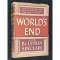 WORLD`S END A NOVEL BY UPTON SINCLAIR