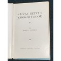 LITTLE BETTY`S COOKERY BOOK FOR CHILDREN BY HILDA GERBER