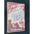 THE TIDE TURNED AT ALAMEIN BY B.L. BERNSTEIN