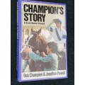 CHAMPION`S STORY A GREAT HUMAN TRIUMPH BY BOB CHAMPION & JONATHAN POWELL SIGNED