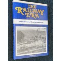 THE RAILWAY ERA LIFE AND LINES IN THE GREEAT AGE OF RAILWAYS BY GEOFFREY BODY