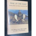 TRAIL OF THE EAGLE HUNTING ALASKA WITH MASTER GUIDE BUD CONKLE BY MASTER GUIDE BUD CONKLE