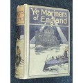 YE MARINERS OF ENGLAND A BOY`S BOOK OF THE NAVY BY HERBERT HAYENS 1904