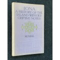 IONA A HISTORY OF THE ISLAND WITH DESCRIPTIVE NOTES BY F. MARIAN MCNEILL
