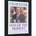 F.W. DE KLERK MAN OF THE MOMENT  BY AAD KAMSTEEG AND EVERT VAN DIJK