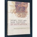 PRINT, TEXT AND BOOK CULTURES IN SOUTH AFRICA EDITED BY ANDREW VAN DER VLIES