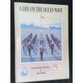 A LIFE ON THE OCEAN WAVE THE ROYAL MARINES BAND STORY BY JOHN TRENDELL