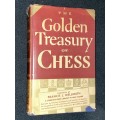THE GOLDEN TREASURY OF CHESS COMPILED BY FRANCIS J. WELLMUTH 1943