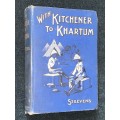 WITH KITCHENER TO KHARTUM BY G.W. STEEVENS