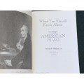 WHAT YOU SHOULD KNOW ABOUT THE AMERICAN FLAG BY EARL P. WILLIAMS JR SIGNED