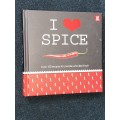 I LOVE SPICE OVER 100 RECIPES FOR PEOPLE WHO LIKE IT HOT
