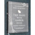 THE HARE WITH AMBER EYES A HIDDEN INHERITANCE THE ILLUSTRATED EDITION BY EDMUND DE WALL