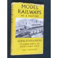 MODEL RAILWAYS AS A PASTIME BY GERALD POLLINGER