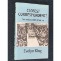 CLOSEST CORRESPONDENCE THE INSIDE STORY OF AN MP BY EVELYN KING SIGNED