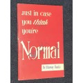 JUST IN CASE YOU THINK YOU`RE NORMAL BY DR MURRAY BANKS SIGNED