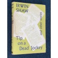 TIP ON A DEAD JOCKEY AND OTHER STORIES BY IRWIN SHAW