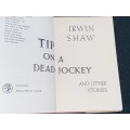 TIP ON A DEAD JOCKEY AND OTHER STORIES BY IRWIN SHAW