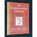 AN ENGLISHWOMAN ABROAD BY EDNA MABEL HEALD