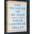 THE MEASURE OF MY DAYS BY SARAH GERTRUDE MILLIN