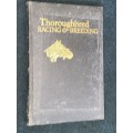 THOROUGHBRED RACING & BREEDING THE STORY OF THE SPORT AND BACKROUND - T.R. UNDERWOOD