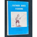FATHER GOES FISHING BY E.G. HEINECKEN